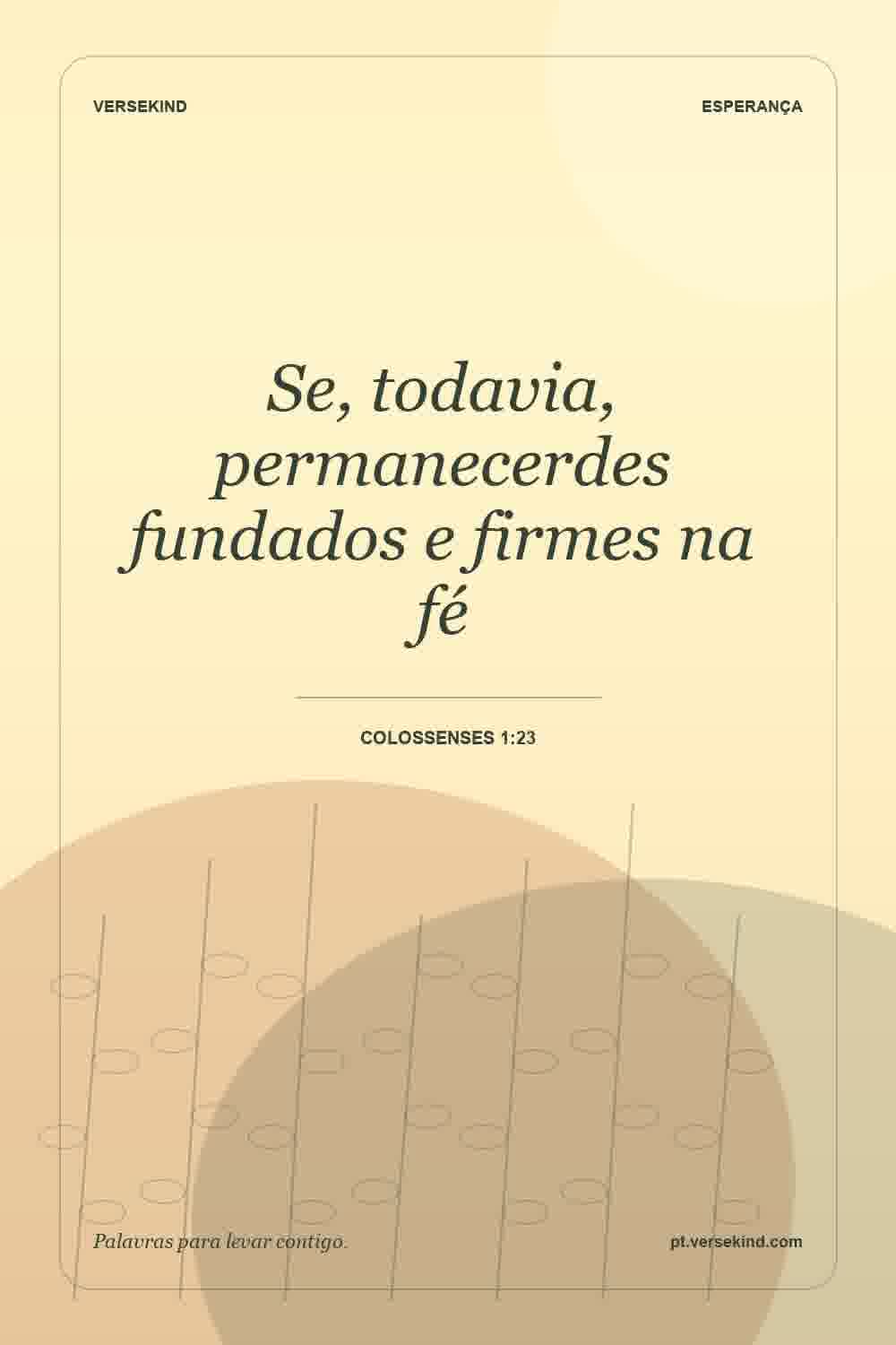 Se, todavia, permanecerdes fundados e firmes na fé — Colossenses 1:23