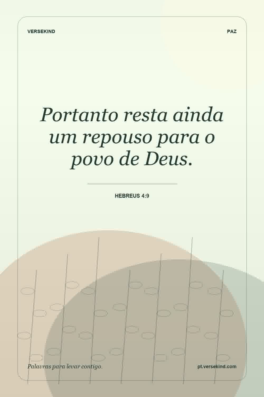 Portanto resta ainda um repouso para o povo de Deus. — Hebreus 4:9