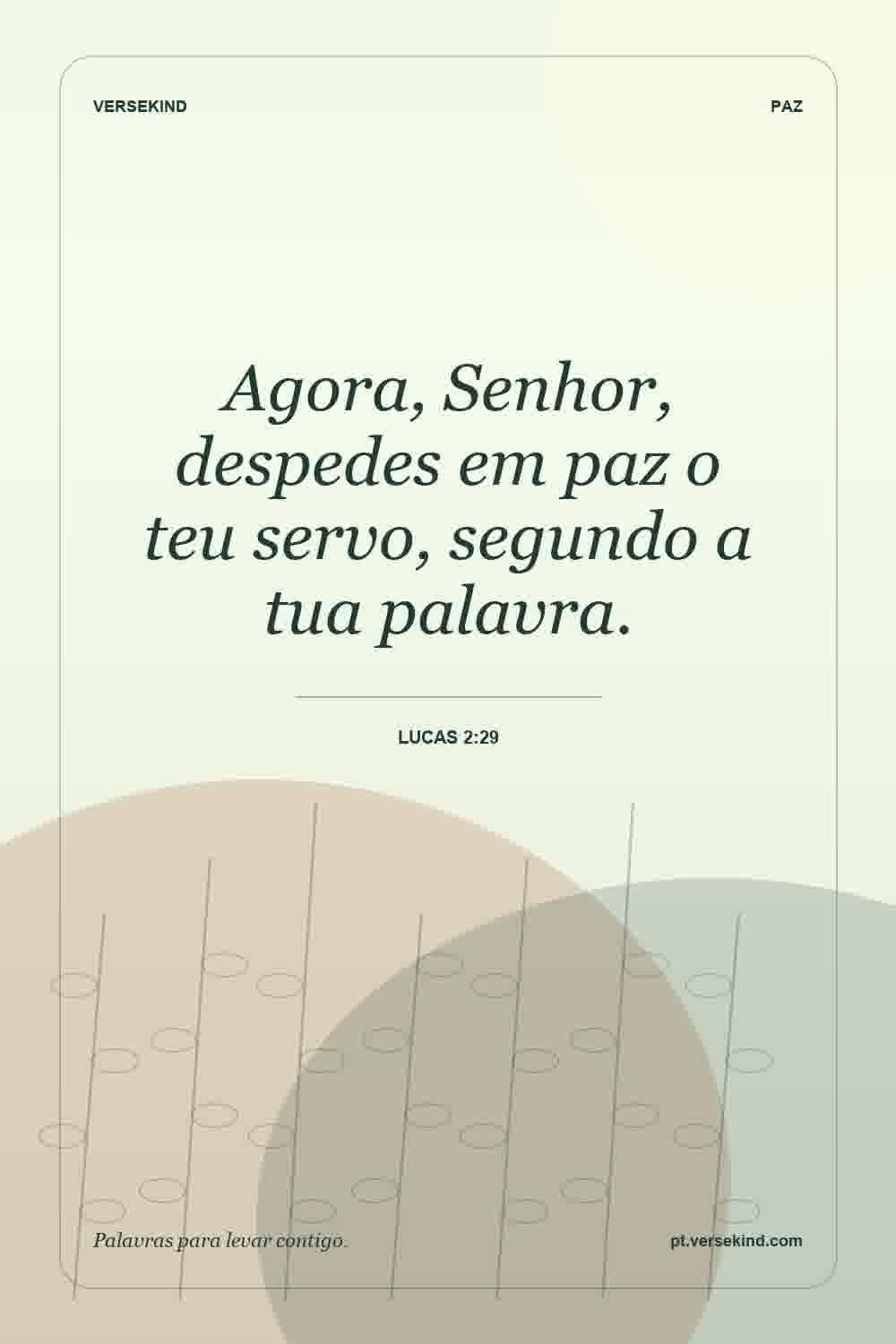 Agora, Senhor, despedes em paz o teu servo, segundo a tua palavra. — Lucas 2:29
