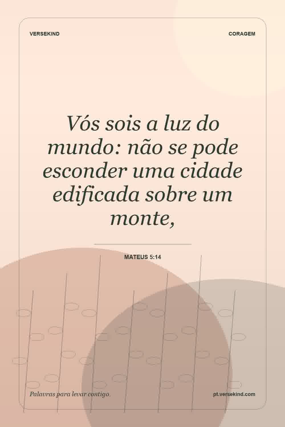 Vós sois a luz do mundo: não se pode esconder uma cidade edificada sobre um monte, — Mateus 5:14
