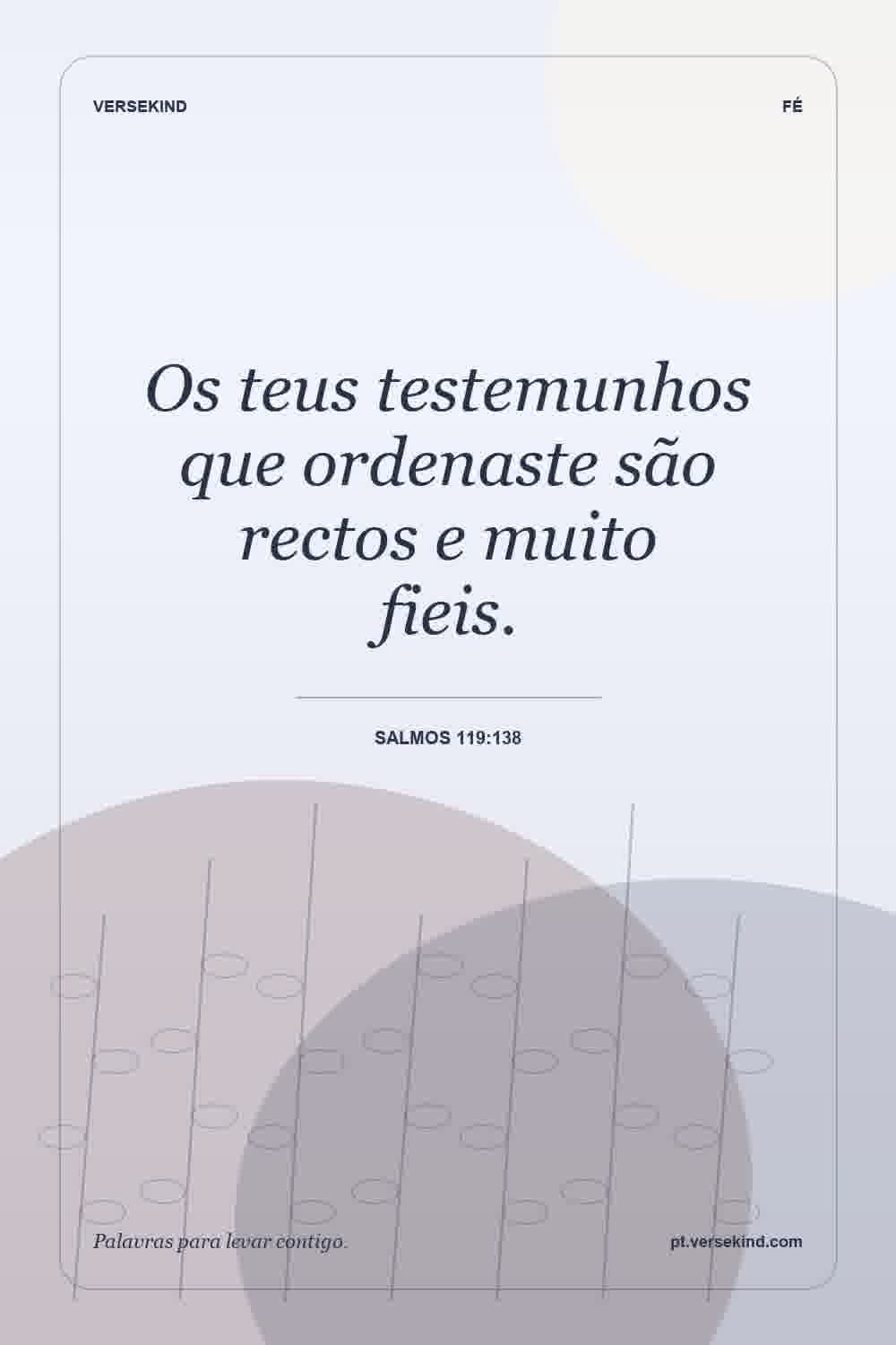 Os teus testemunhos que ordenaste são rectos e muito fieis. — Salmos 119:138