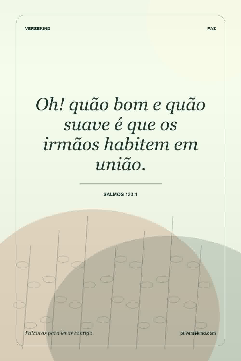 Oh! quão bom e quão suave é que os irmãos habitem em união. — Salmos 133:1