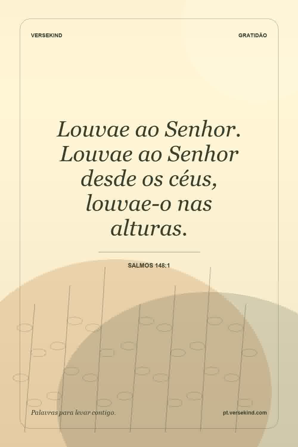 Louvae ao Senhor. Louvae ao Senhor desde os céus, louvae-o nas alturas. — Salmos 148:1