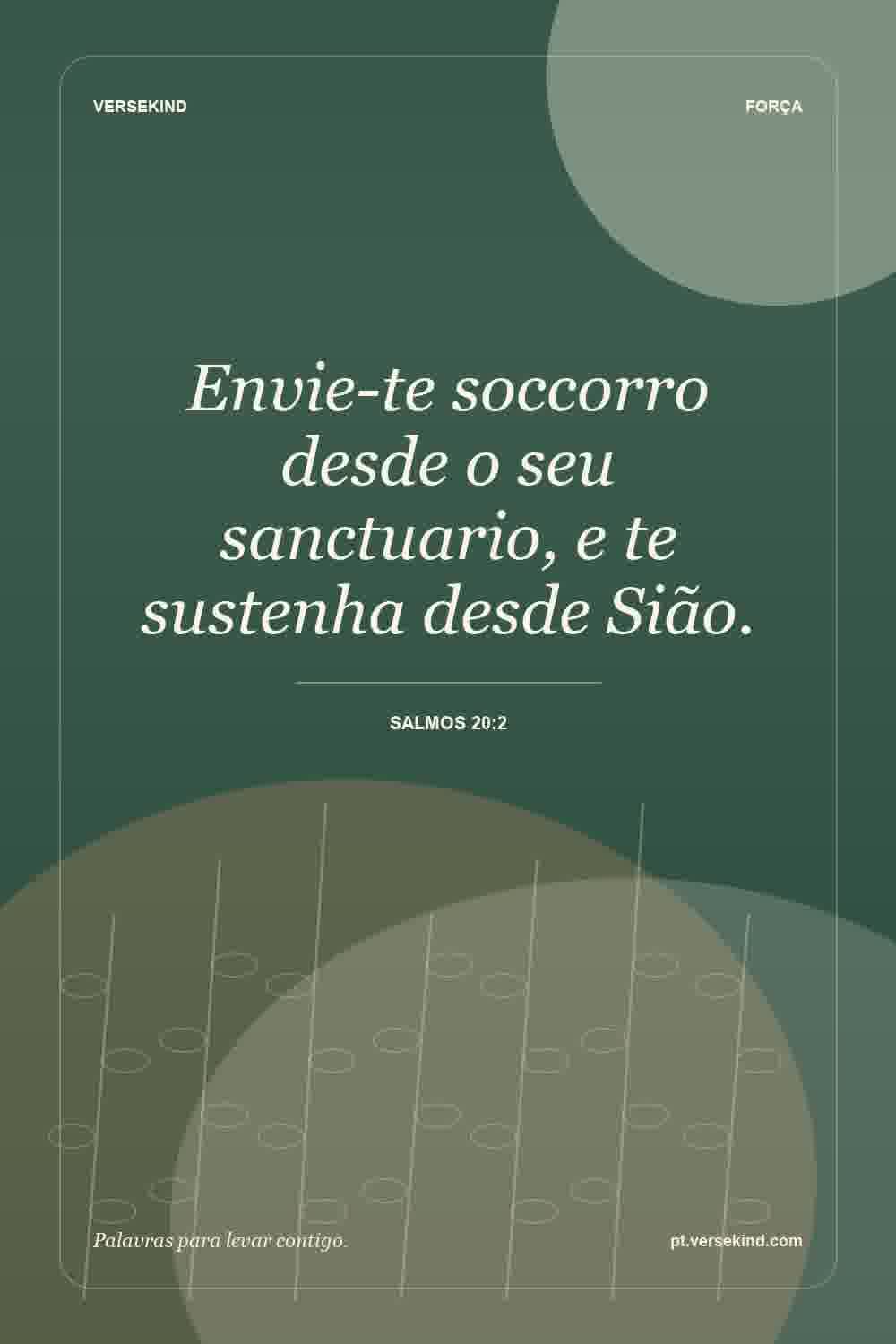 Envie-te soccorro desde o seu sanctuario, e te sustenha desde Sião. — Salmos 20:2