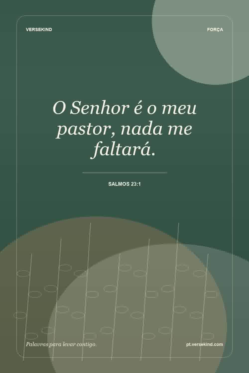 O Senhor é o meu pastor, nada me faltará. — Salmos 23:1