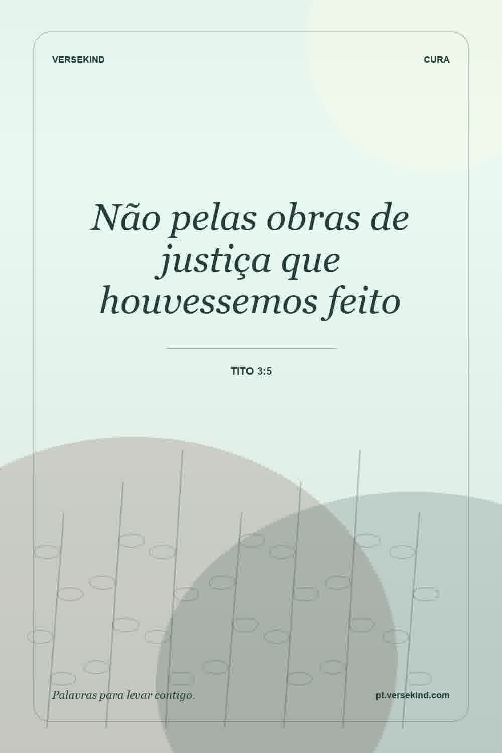 Não pelas obras de justiça que houvessemos feito — Tito 3:5